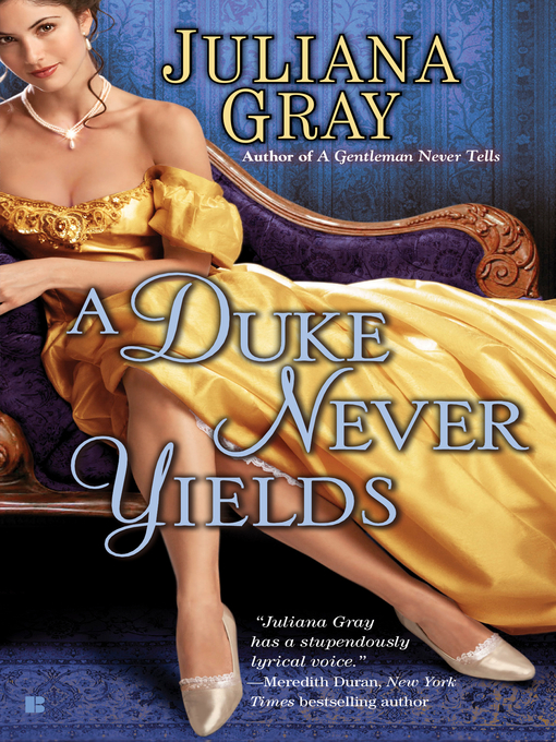 Title details for A Duke Never Yields by Juliana Gray - Available